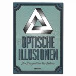 Optische Illusionen – Die Faszination des Sehens