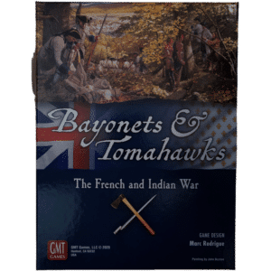 Bayonets & Tomahawks The French and Indian War