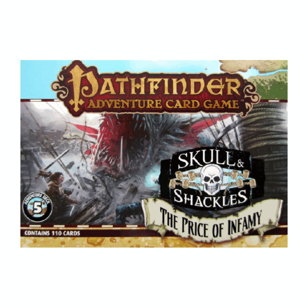 Pathfinder Adventure Card Game: Skull & Shackles Adventure Deck 5 – The Price of Infamy Exp.
